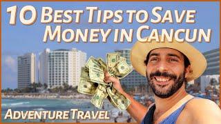 These 10 Travel Tips will save you a FORTUNE in CANCUN  How to Visit Cancun on a Budget 