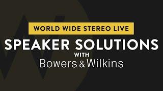 Ep. 7 Speaker Solutions | World Wide Stereo Live