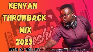 BEST KENYAN OLD SCHOOL HITS/THROWBACK MIX BY  DJ NOLLEY