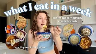 what I eat in a day *for a week* as a 26-year-old living alone // budget friendly, realistic, simple