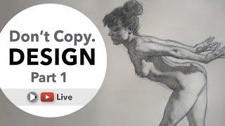 How To Design, Not Copy, Part 1-Figure Drawing