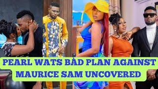 pearl wats negàtive plan against Maurice Sam uncovered 