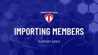 Importing Members - Help Video | Stack Team App