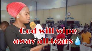 GOD WILL WIPE AWAY ALL TEARS | Evang Ifeoma Eze