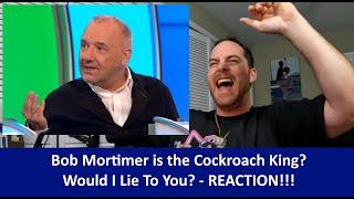 American Reacts to Bob Mortimer, the Cockroach King - Would I Lie To You? REACTION