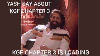 KGF CHAPTER 3 IS LOADING | Yash |speak about KGF franchise