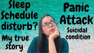 Sleep Schedule Disturbed? My true story|Panic Attack|Suicidal Condition |Tanisholic