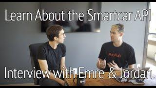 Introduction to the SmartCar API - Interview with Emre Sonmez & Jordan Schuetz