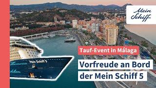 Taufe der Mein Schiff Relax in Málaga: Vorfreude an Bord der Mein Schiff 5