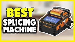 Top 5 Best Splicing Machine in 2024 | Best Fiber Fusion Splicer Machine