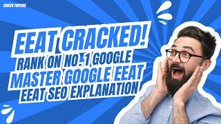 Boost Your SEO with Google’s E-E-A-T: Secrets for Instant Rankings