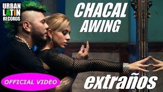 CHACAL Ft. A-WING - EXTRANOS - (OFFICIAL VIDEO) CUBATON 2017