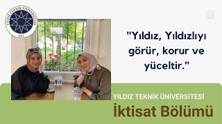 Yıldız Teknik Üniversitesi İktisat Bölümü Hakkında Tüm Merak Edilenler/ Yasemin Sözen