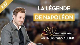 RENCONTRE AVEC... #27 Arthur Chevallier - La Légende de Napoléon