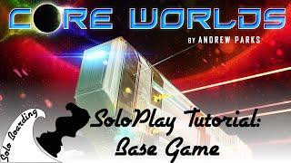 SoloPlay Tutorials: Core Worlds Base Game