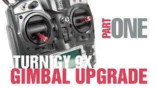 Turnigy 9X Gimbal Upgrade Part -- 1 of 2 -- Disassembly & Installation