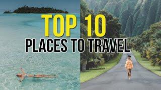 Top 10 places to visit before you die.