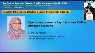 SieQA 2021 - Track B - Synchronous versus Asynchronous Online Distance Learning by Dr. Fariza Khalid