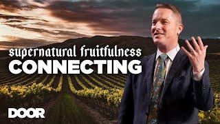 Supernatural Fruitfulness: Connecting | Garett King | Door Church Tucson | September 22, 2024