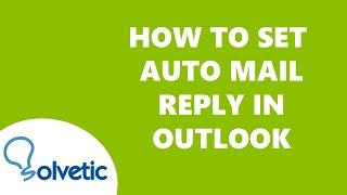 How to SET AUTO MAIL REPLY in OUTLOOK 