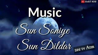 Sun Soniye  Sun Dildar new song #zeetvatm #whatsappstatus2019 #newwhatsappstatus #WhatsAppnewstatus