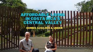 Affordable Living in Costa Rica's Central Valley - Homes $250,000 and under