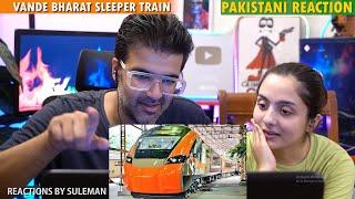 Pakistani Couple Reacts To Vande Bharat Sleeper Sleeper Train Unveiled | Advanced Features