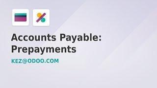 Accounts Payable: Prepayments  - Odoo 17 (Part 4 of 12)