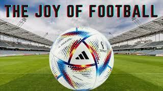  The Joy of Football [Soundtrack] | Latest Football Song