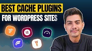 Best 6 Cache Plugins for WordPress Sites