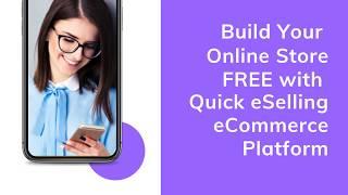 Quick eSelling | Start Free eCommerce Store in Just 10 mins | Launch Online Store Free