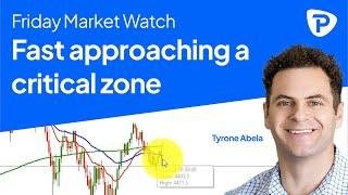 Fast approaching a critical zone - Weekly Technical Analysis