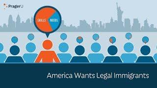 America Wants Legal Immigrants | 5 Minute Video