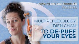 De-puff your eyes with multireflexology - Dien Chan