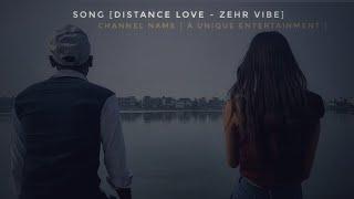 Distance Love  -Zehr vibe | Video song | By A Unique Entertainment