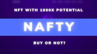 NAFTY token -  NFT with 1000x potential - buy or not?