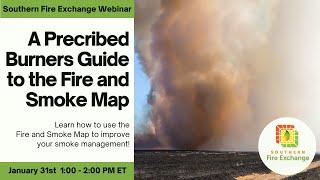 SFE Webinar: A Prescribed Burners Guide to the Fire and Smoke Map