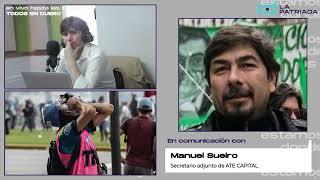 Manuel Sueiro, ATE "Venimos caminando por los bordes del sistema democrático desde que asumió Milei"