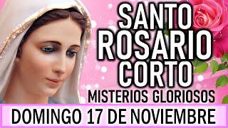 Santo Rosario Corto de hoy Domingo 17 de NoviembreMisterios Gloriosos Rosario ala Virgen María