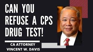 CAN YOU REFUSE A CPS DRUG TEST?