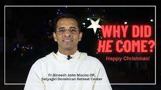 Why did He come?| Christmas Reflections 2024 | Fr. Bineesh  John Macias OP