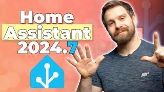 Everything New In Home Assistant 2024.7!