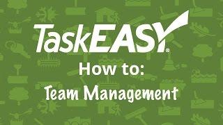 TaskEasy How To: Team Management