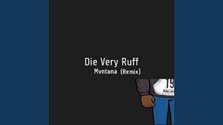 Die Very Rough (Remix)