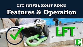 LFT Swivel Hoist Rings - Features and Operation