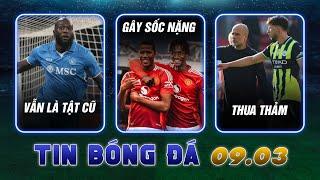 TIN SÁNG (9/3): TIN BUỒN TẠI BARCA; MAN UTD GÂY SỐC NẶNG; MAN CITY THUA THẢM; LUKAKU NÓI XẤU CHELSEA