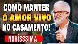 Pr Claudio Duarte: COMO MANTER O AMOR VIVO NO CASAMENTO!  - pastor claudio duarte 2024