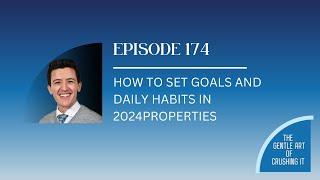EP 174: How to Set Goals and Daily Habits in 2024