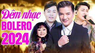 Đêm Nhạc Bolero 2024 Nhiều Ca Sĩ - Liên Khúc Nhạc Bolero Trữ Tình Hay Nhất 2024