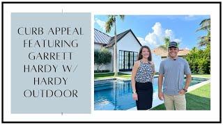 GARRETT HARDY WITH HARDY OUTDOOR | CURB APPEAL and LANDSCAPING w/ SHAYLA TWIT, luxury Sarasota agent